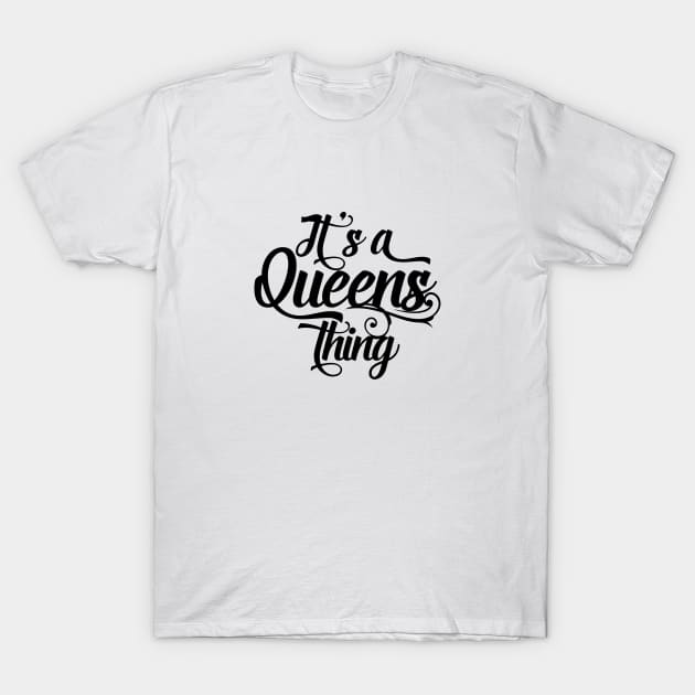 It's a Queens Thing T-Shirt by Skush™